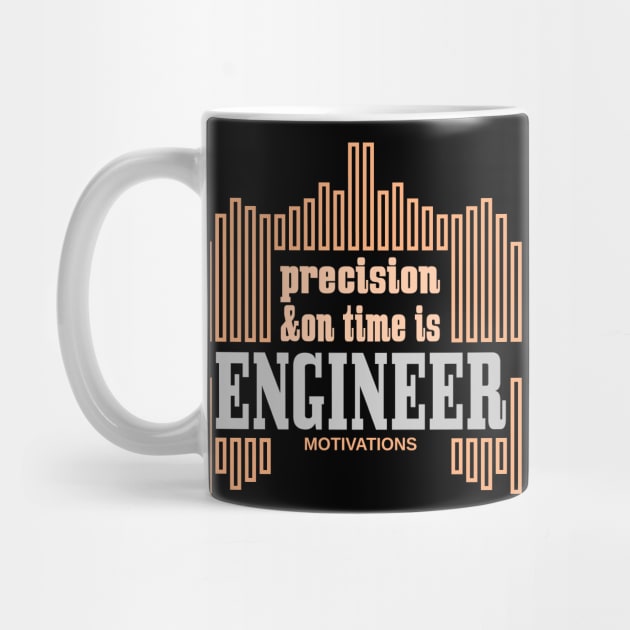 precision and on time is engineer motivations by taniplusshop